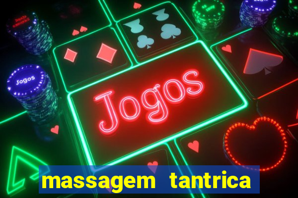 massagem tantrica em porto alegre